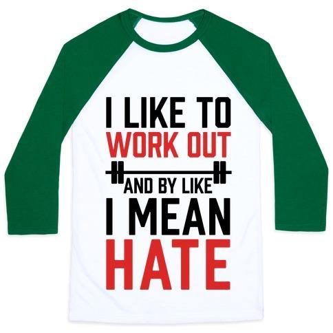 Virgin Teez  Baseball Tee Unisex Classic Baseball Tee / x-small / White/Dark Green I LIKE TO WORK OUT AND BY LIKE I MEAN HATE UNISEX CLASSIC BASEBALL TEE