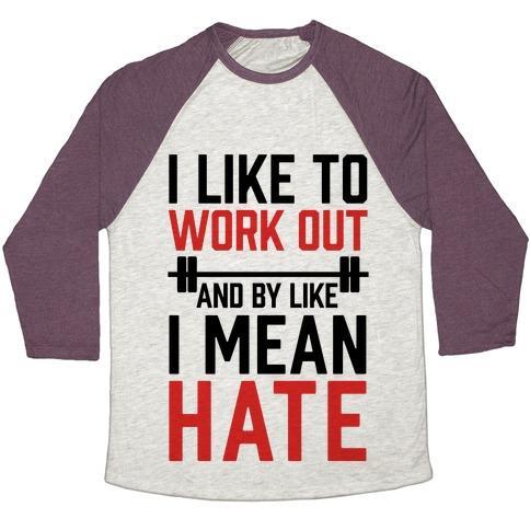 Virgin Teez  Baseball Tee Unisex Tri-Blend Baseball Tee / small / Oatmeal / Maroon I LIKE TO WORK OUT AND BY LIKE I MEAN HATE UNISEX TRI-BLEND BASEBALL TEE