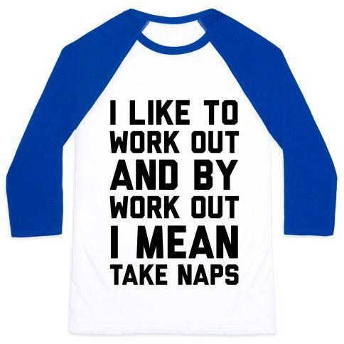 Virgin Teez  Baseball Tee Unisex Classic Baseball Tee / x-small / White/Blue I LIKE TO WORK OUT AND BY WORK OUT I MEAN TAKE NAPS UNISEX CLASSIC BASEBALL TEE