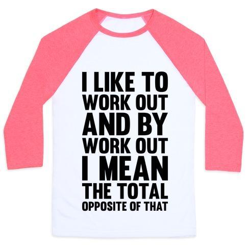Virgin Teez  Baseball Tee Unisex Classic Baseball Tee / x-small / White/Neon Pink I LIKE TO WORK OUT (AND BY WORK OUT I MEAN THE TOTAL OPPOSITE OF THAT) UNISEX CLASSIC BASEBALL TEE