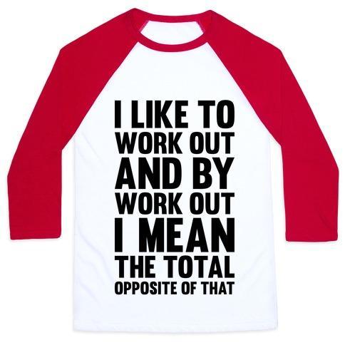 Virgin Teez  Baseball Tee Unisex Classic Baseball Tee / x-small / White/Red I LIKE TO WORK OUT (AND BY WORK OUT I MEAN THE TOTAL OPPOSITE OF THAT) UNISEX CLASSIC BASEBALL TEE