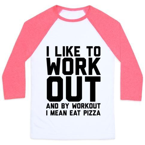 Virgin Teez  Baseball Tee Unisex Classic Baseball Tee / x-small / White/Neon Pink I LIKE TO WORKOUT AND BY WORKOUT I MEAN EAT PIZZA UNISEX CLASSIC BASEBALL TEE