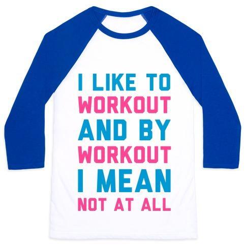 Virgin Teez  Baseball Tee Unisex Classic Baseball Tee / x-small / White/Blue I LIKE TO WORKOUT AND BY WORKOUT I MEAN NOT AT ALL UNISEX CLASSIC BASEBALL TEE