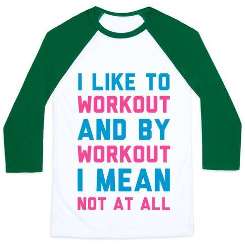 Virgin Teez  Baseball Tee Unisex Classic Baseball Tee / x-small / White/Dark Green I LIKE TO WORKOUT AND BY WORKOUT I MEAN NOT AT ALL UNISEX CLASSIC BASEBALL TEE
