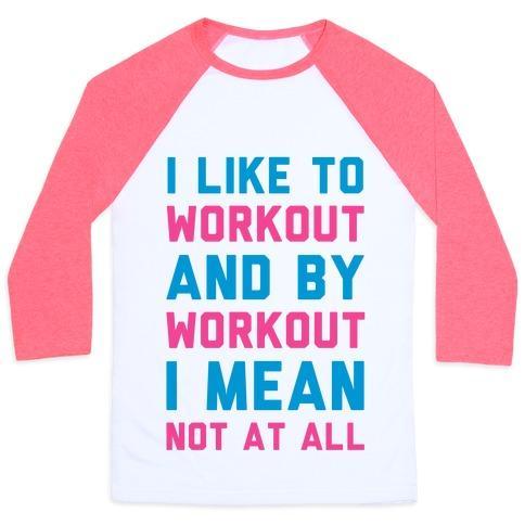 Virgin Teez  Baseball Tee Unisex Classic Baseball Tee / x-small / White/Neon Pink I LIKE TO WORKOUT AND BY WORKOUT I MEAN NOT AT ALL UNISEX CLASSIC BASEBALL TEE