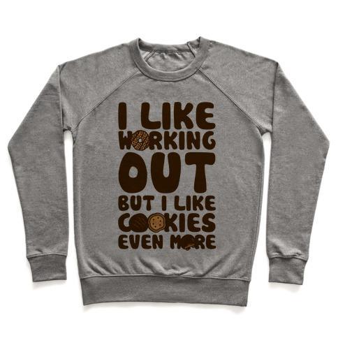 Virgin Teez  Pullover Crewneck Sweatshirt / x-small / Heathered Gray I LIKE WORKING OUT BUT I LIKE COOKIES EVEN MORE CREWNECK SWEATSHIRT