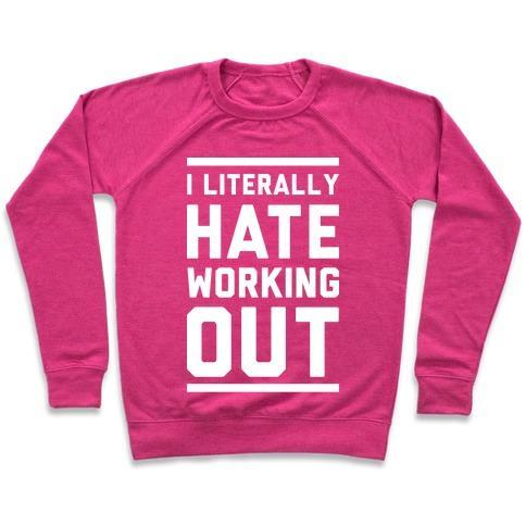 Virgin Teez  Pullover Crewneck Sweatshirt / x-small / Deep Pink I LITERALLY HATE WORKING OUT CREWNECK SWEATSHIRT