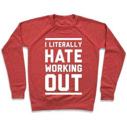 Virgin Teez  Pullover Crewneck Sweatshirt / x-small / Heathered Red I LITERALLY HATE WORKING OUT CREWNECK SWEATSHIRT