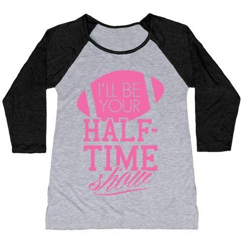 Virgin Teez  Baseball Tee Women's Tri-Blend Baseball Tee / small / Athletic Gray / Black I'LL BE YOUR HALF-TIME SHOW WOMEN'S TRI-BLEND BASEBALL TEE