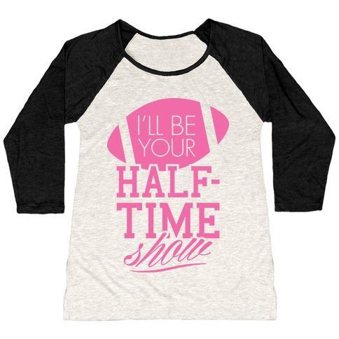 Virgin Teez  Baseball Tee Women's Tri-Blend Baseball Tee / small / Oatmeal / Black I'LL BE YOUR HALF-TIME SHOW WOMEN'S TRI-BLEND BASEBALL TEE