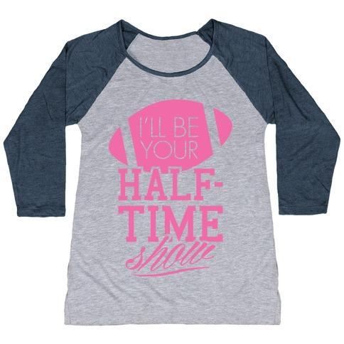 Virgin Teez  Baseball Tee Women's Tri-Blend Baseball Tee / small / Athletic Gray / Navy I'LL BE YOUR HALF-TIME SHOW WOMEN'S TRI-BLEND BASEBALL TEE