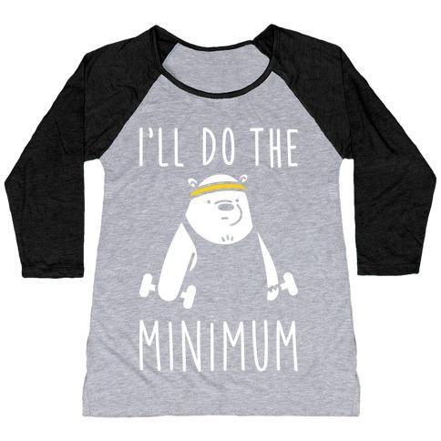Virgin Teez  Baseball Tee Women's Tri-Blend Baseball Tee / small / Athletic Gray / Black I'LL DO THE BEAR MINIMUM WOMEN'S TRI-BLEND BASEBALL TEE