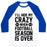 Virgin Teez  Baseball Tee Unisex Classic Baseball Tee / x-small / White/Blue I'LL HIDE MY CRAZY WHEN FOOTBALL SEASON IS OVER UNISEX CLASSIC BASEBALL TEE