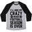 Virgin Teez  Baseball Tee Unisex Tri-Blend Baseball Tee / small / Athletic Gray / Black I'LL HIDE MY CRAZY WHEN FOOTBALL SEASON IS OVER UNISEX TRI-BLEND BASEBALL TEE