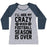 Virgin Teez  Baseball Tee Women's Tri-Blend Baseball Tee / small / Athletic Gray / Navy I'LL HIDE MY CRAZY WHEN FOOTBALL SEASON IS OVER WOMEN'S TRI-BLEND BASEBALL TEE