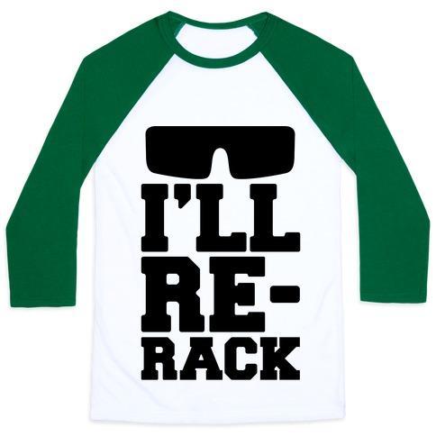 Virgin Teez  Baseball Tee Unisex Classic Baseball Tee / x-small / White/Dark Green I'LL RE-RACK PARODY UNISEX CLASSIC BASEBALL TEE