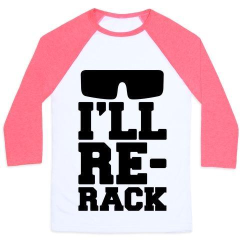 Virgin Teez  Baseball Tee Unisex Classic Baseball Tee / x-small / White/Neon Pink I'LL RE-RACK PARODY UNISEX CLASSIC BASEBALL TEE