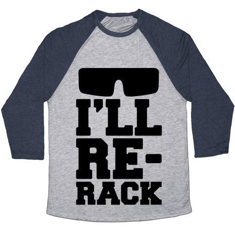 Virgin Teez  Baseball Tee Unisex Tri-Blend Baseball Tee / small / Athletic Gray / Navy I'LL RE-RACK PARODY UNISEX TRI-BLEND BASEBALL TEE