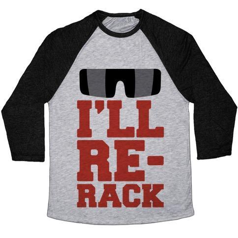 Virgin Teez  Baseball Tee Unisex Tri-Blend Baseball Tee / small / Athletic Gray / Black I'LL RE-RACK PARODY UNISEX TRI-BLEND BASEBALL TEE