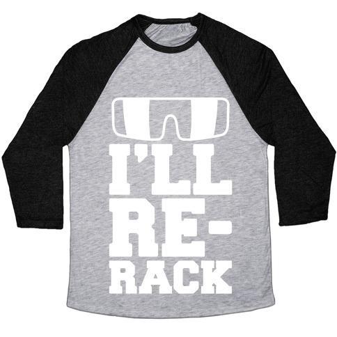 Virgin Teez  Baseball Tee Unisex Tri-Blend Baseball Tee / small / Athletic Gray / Black I'LL RE-RACK PARODY UNISEX TRI-BLEND BASEBALL TEE