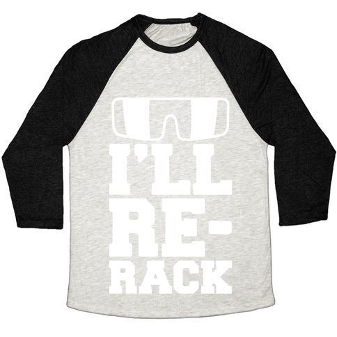 Virgin Teez  Baseball Tee Unisex Tri-Blend Baseball Tee / small / Oatmeal / Black I'LL RE-RACK PARODY UNISEX TRI-BLEND BASEBALL TEE