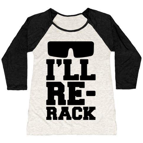 Virgin Teez  Baseball Tee Women's Tri-Blend Baseball Tee / small / Oatmeal / Black I'LL RE-RACK PARODY WOMEN'S TRI-BLEND BASEBALL TEE