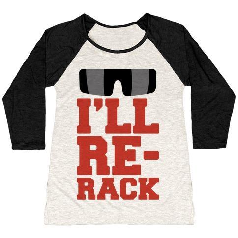 Virgin Teez  Baseball Tee Women's Tri-Blend Baseball Tee / small / Oatmeal / Black I'LL RE-RACK PARODY WOMEN'S TRI-BLEND BASEBALL TEE