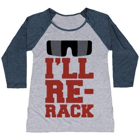 Virgin Teez  Baseball Tee Women's Tri-Blend Baseball Tee / small / Athletic Gray / Navy I'LL RE-RACK PARODY WOMEN'S TRI-BLEND BASEBALL TEE