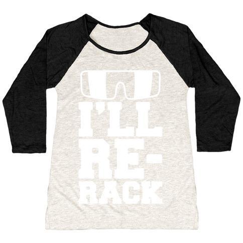 Virgin Teez  Baseball Tee Women's Tri-Blend Baseball Tee / small / Oatmeal / Black I'LL RE-RACK PARODY WOMEN'S TRI-BLEND BASEBALL TEE