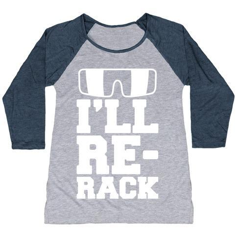 Virgin Teez  Baseball Tee Women's Tri-Blend Baseball Tee / small / Athletic Gray / Navy I'LL RE-RACK PARODY WOMEN'S TRI-BLEND BASEBALL TEE