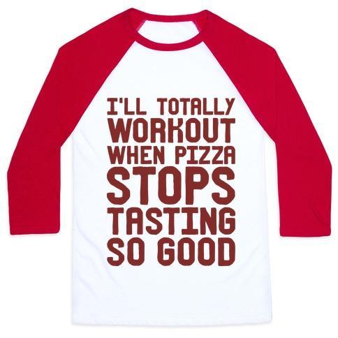 Virgin Teez  Baseball Tee Unisex Classic Baseball Tee / x-small / White/Red I'LL TOTALLY WORKOUT WHEN PIZZA STOPS TASTING SO GOOD UNISEX CLASSIC BASEBALL TEE
