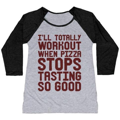 Virgin Teez  Baseball Tee Women's Tri-Blend Baseball Tee / small / Athletic Gray / Black I'LL TOTALLY WORKOUT WHEN PIZZA STOPS TASTING SO GOOD WOMEN'S TRI-BLEND BASEBALL TEE