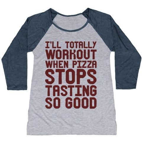 Virgin Teez  Baseball Tee Women's Tri-Blend Baseball Tee / small / Athletic Gray / Navy I'LL TOTALLY WORKOUT WHEN PIZZA STOPS TASTING SO GOOD WOMEN'S TRI-BLEND BASEBALL TEE