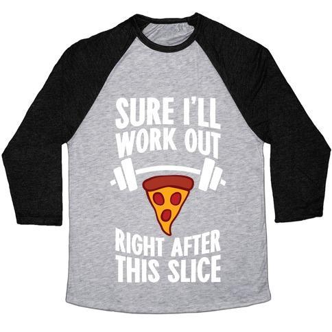 Virgin Teez  Baseball Tee Unisex Tri-Blend Baseball Tee / small / Athletic Gray / Black I'LL WORK OUT RIGHT AFTER THIS SLICE UNISEX TRI-BLEND BASEBALL TEE