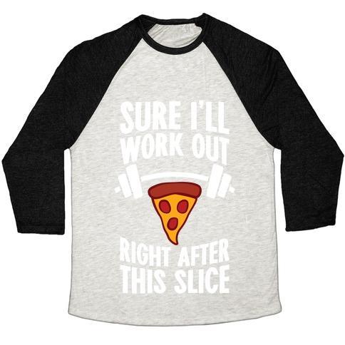 Virgin Teez  Baseball Tee Unisex Tri-Blend Baseball Tee / small / Oatmeal / Black I'LL WORK OUT RIGHT AFTER THIS SLICE UNISEX TRI-BLEND BASEBALL TEE