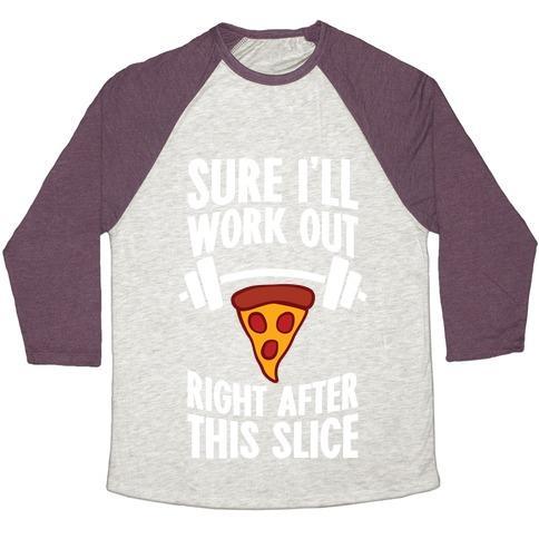 Virgin Teez  Baseball Tee Unisex Tri-Blend Baseball Tee / small / Oatmeal / Maroon I'LL WORK OUT RIGHT AFTER THIS SLICE UNISEX TRI-BLEND BASEBALL TEE