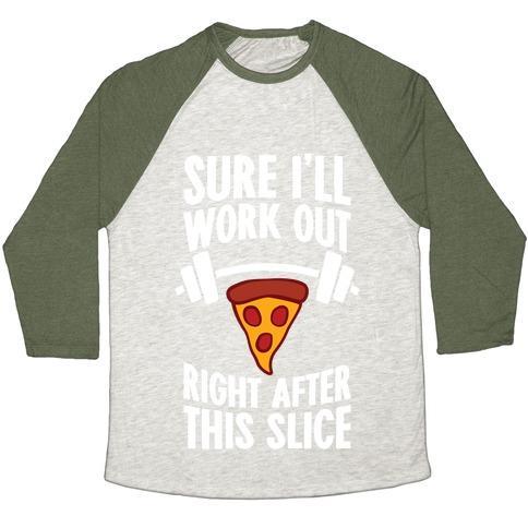 Virgin Teez  Baseball Tee Unisex Tri-Blend Baseball Tee / small / Oatmeal / Moss I'LL WORK OUT RIGHT AFTER THIS SLICE UNISEX TRI-BLEND BASEBALL TEE