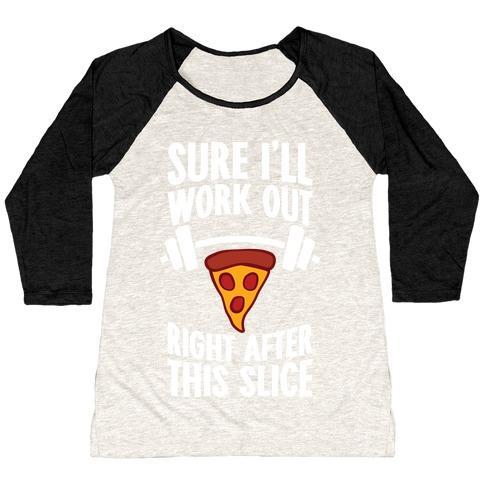 Virgin Teez  Baseball Tee Women's Tri-Blend Baseball Tee / small / Oatmeal / Black I'LL WORK OUT RIGHT AFTER THIS SLICE WOMEN'S TRI-BLEND BASEBALL TEE