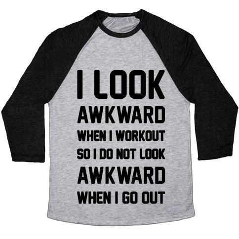 Virgin Teez  Baseball Tee Unisex Tri-Blend Baseball Tee / small / Athletic Gray / Black I LOOK AWKWARD WHEN I WORKOUT UNISEX TRI-BLEND BASEBALL TEE