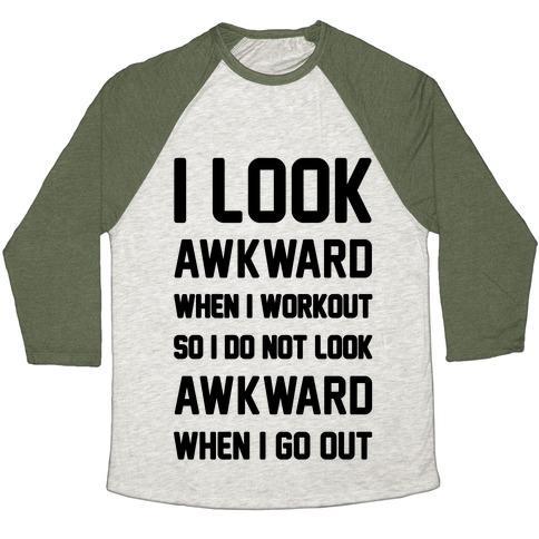 Virgin Teez  Baseball Tee Unisex Tri-Blend Baseball Tee / small / Oatmeal / Moss I LOOK AWKWARD WHEN I WORKOUT UNISEX TRI-BLEND BASEBALL TEE