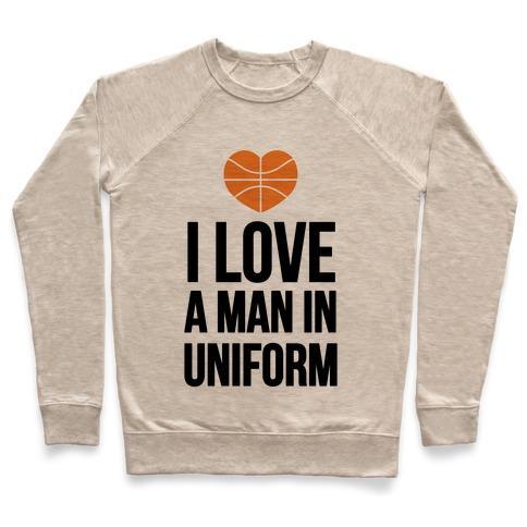 Virgin Teez  Pullover Crewneck Sweatshirt / x-small / Heathered Oatmeal I LOVE A MAN IN UNIFORM (BASKETBALL) CREWNECK SWEATSHIRT