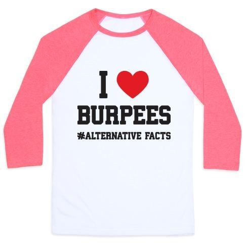 Virgin Teez  Baseball Tee Unisex Classic Baseball Tee / x-small / White/Neon Pink I LOVE BURPEES #ALTERNATIVEFACTS UNISEX CLASSIC BASEBALL TEE