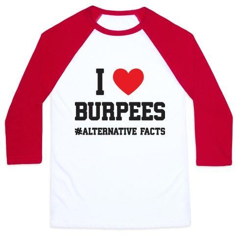 Virgin Teez  Baseball Tee Unisex Classic Baseball Tee / x-small / White/Red I LOVE BURPEES #ALTERNATIVEFACTS UNISEX CLASSIC BASEBALL TEE