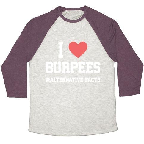 Virgin Teez  Baseball Tee Unisex Tri-Blend Baseball Tee / small / Oatmeal / Maroon I LOVE BURPEES #ALTERNATIVEFACTS UNISEX TRI-BLEND BASEBALL TEE