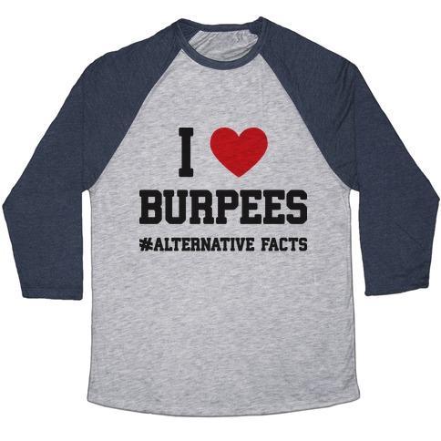 Virgin Teez  Baseball Tee Unisex Tri-Blend Baseball Tee / small / Athletic Gray / Navy I LOVE BURPEES #ALTERNATIVEFACTS UNISEX TRI-BLEND BASEBALL TEE
