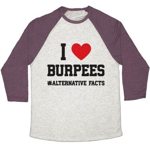 Virgin Teez  Baseball Tee Unisex Tri-Blend Baseball Tee / small / Oatmeal / Maroon I LOVE BURPEES #ALTERNATIVEFACTS UNISEX TRI-BLEND BASEBALL TEE