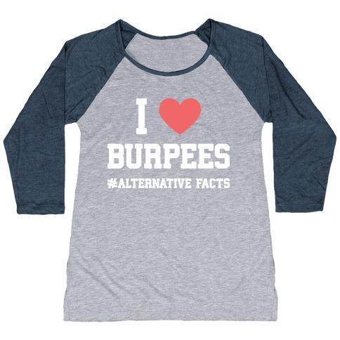 Virgin Teez  Baseball Tee Women's Tri-Blend Baseball Tee / small / Athletic Gray / Navy I LOVE BURPEES #ALTERNATIVEFACTS WOMEN'S TRI-BLEND BASEBALL TEE