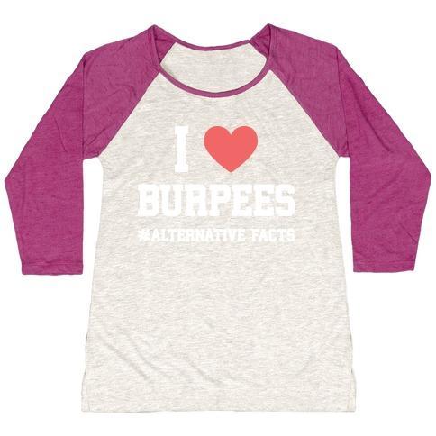 Virgin Teez  Baseball Tee Women's Tri-Blend Baseball Tee / small / Oatmeal / Berry I LOVE BURPEES #ALTERNATIVEFACTS WOMEN'S TRI-BLEND BASEBALL TEE