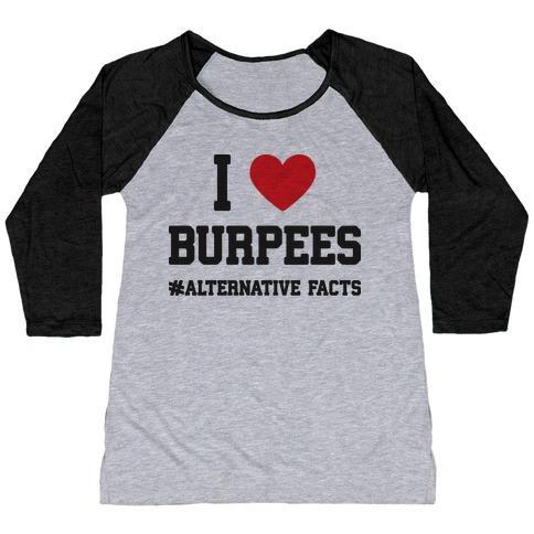 Virgin Teez  Baseball Tee Women's Tri-Blend Baseball Tee / small / Athletic Gray / Black I LOVE BURPEES #ALTERNATIVEFACTS WOMEN'S TRI-BLEND BASEBALL TEE