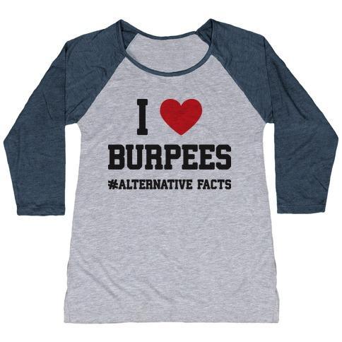Virgin Teez  Baseball Tee Women's Tri-Blend Baseball Tee / small / Athletic Gray / Navy I LOVE BURPEES #ALTERNATIVEFACTS WOMEN'S TRI-BLEND BASEBALL TEE